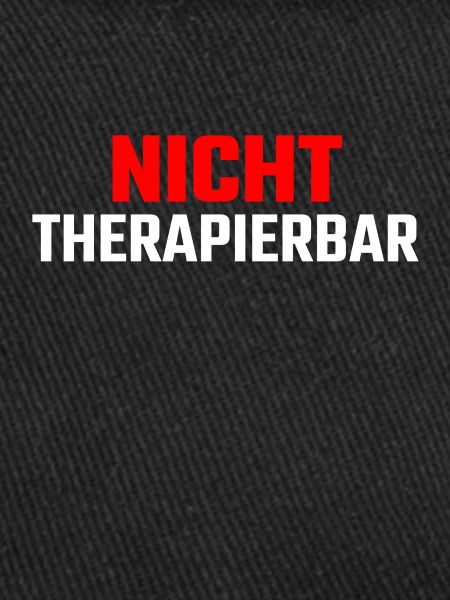 Nicht Therapierbar