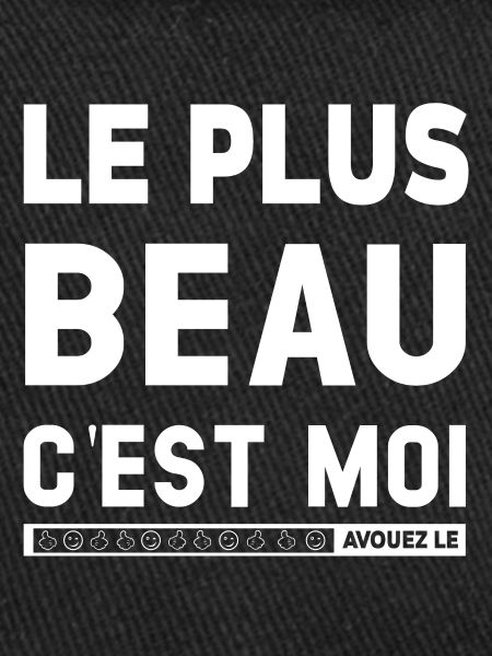 LE PLUS BEAU C'EST MOI