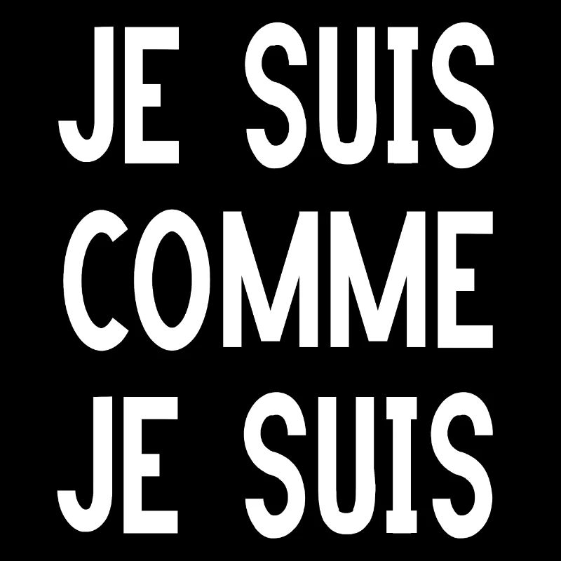 JE SUIS COMME JE SUIS