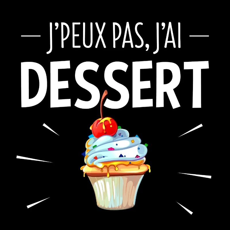 J'PEUX PAS, J'AI DESSERT