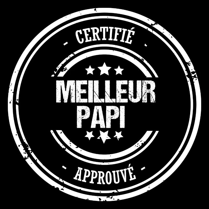 Papi - Cadeau - Meilleur - Certifié - Approuvé