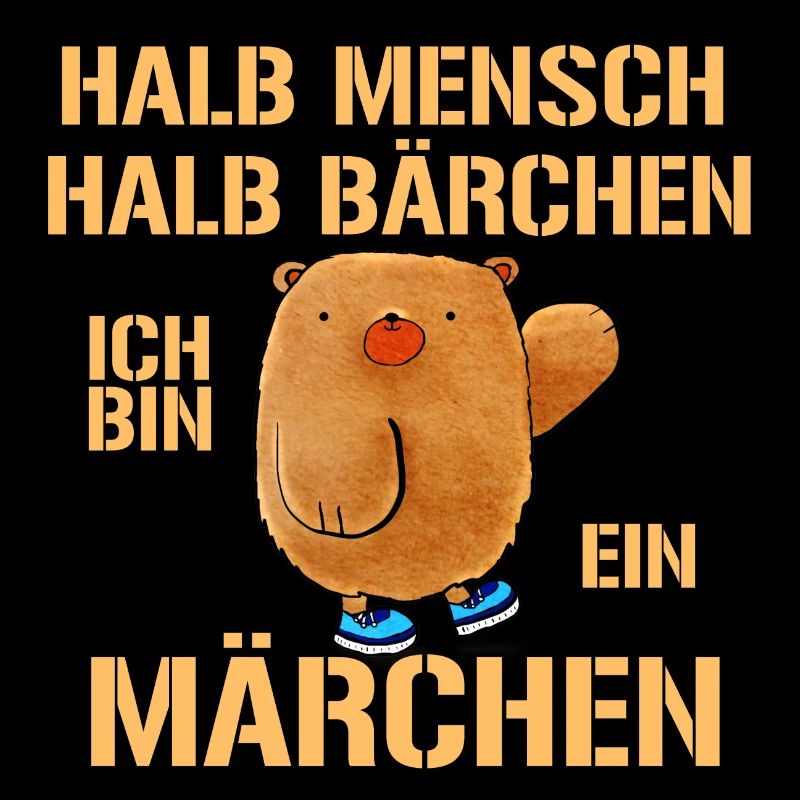 Halb Mensch halb Bärchen ich bin ein Märchen