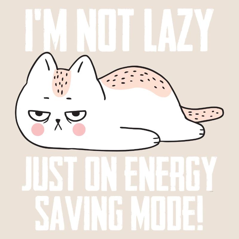 Lazy Cat - Im Not Lazy Just On Energy Saving Mode