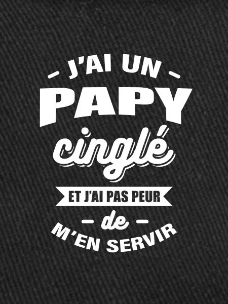 J'AI UN PAPY CINGLÉ