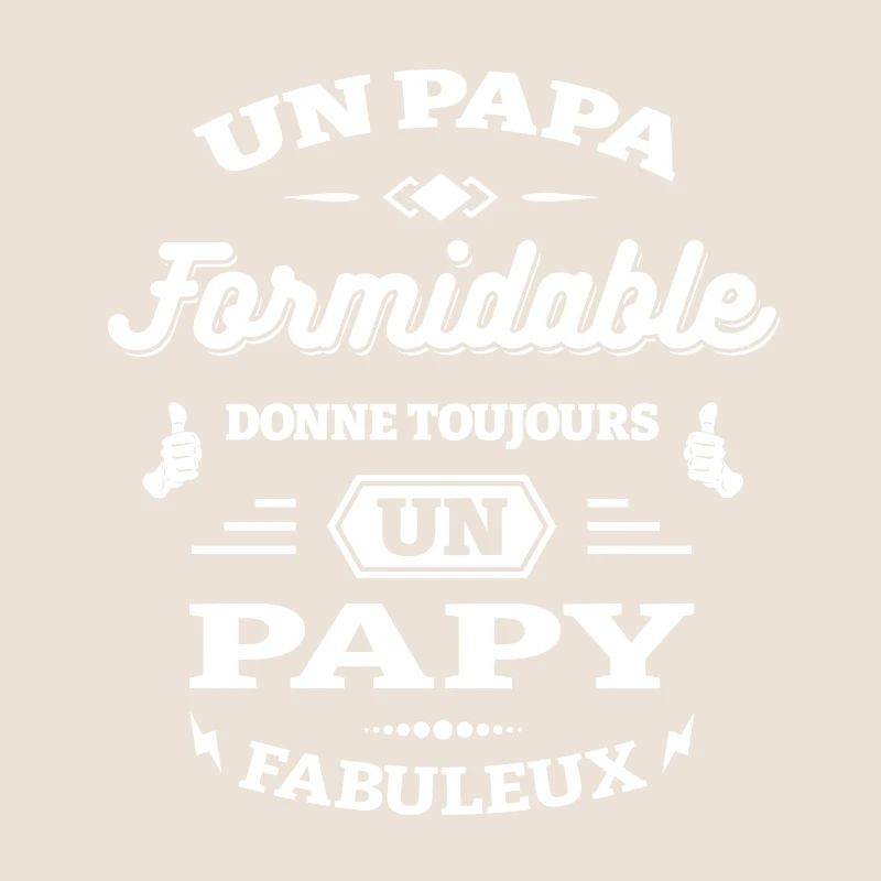 PAPA FORMIDABLE - PAPY FABULEUX