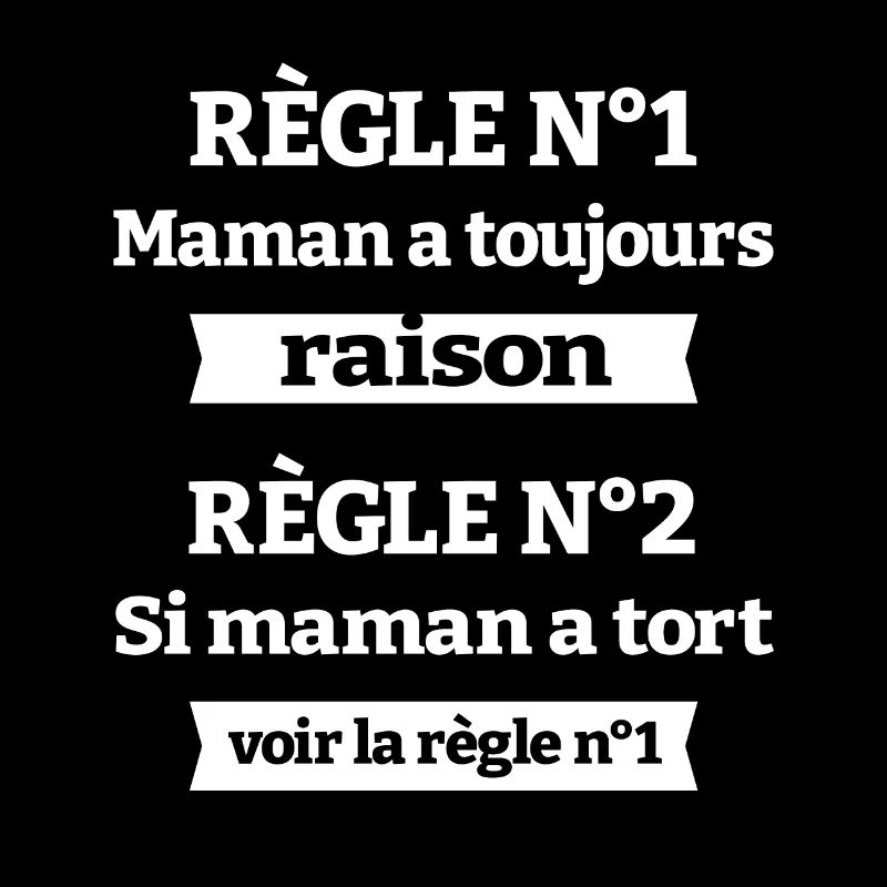 MAMAN A TOUJOURS RAISON