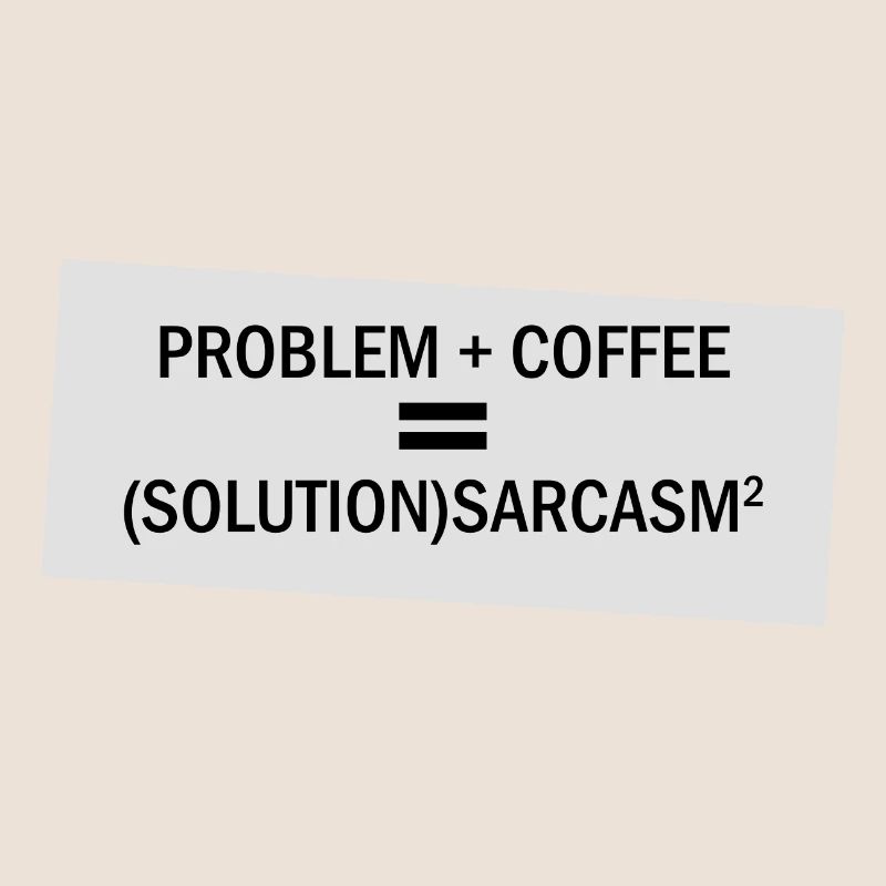 Problem Plus Coffee
