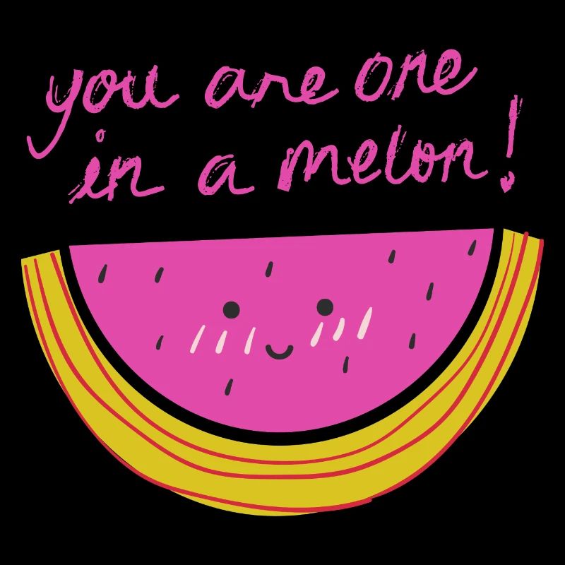Du bist eins in einer Melone! Zitat Humor Geschenk