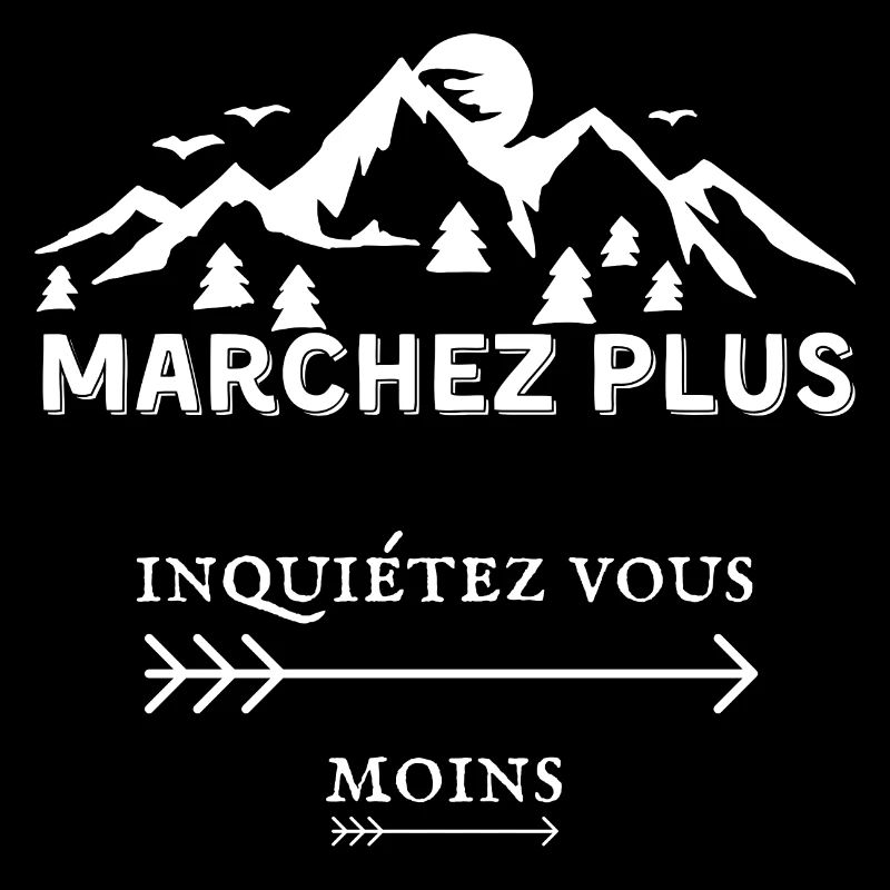 marchez plus inquiétez vous moins cadeau humour
