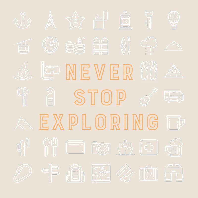 Never Stop Exploring