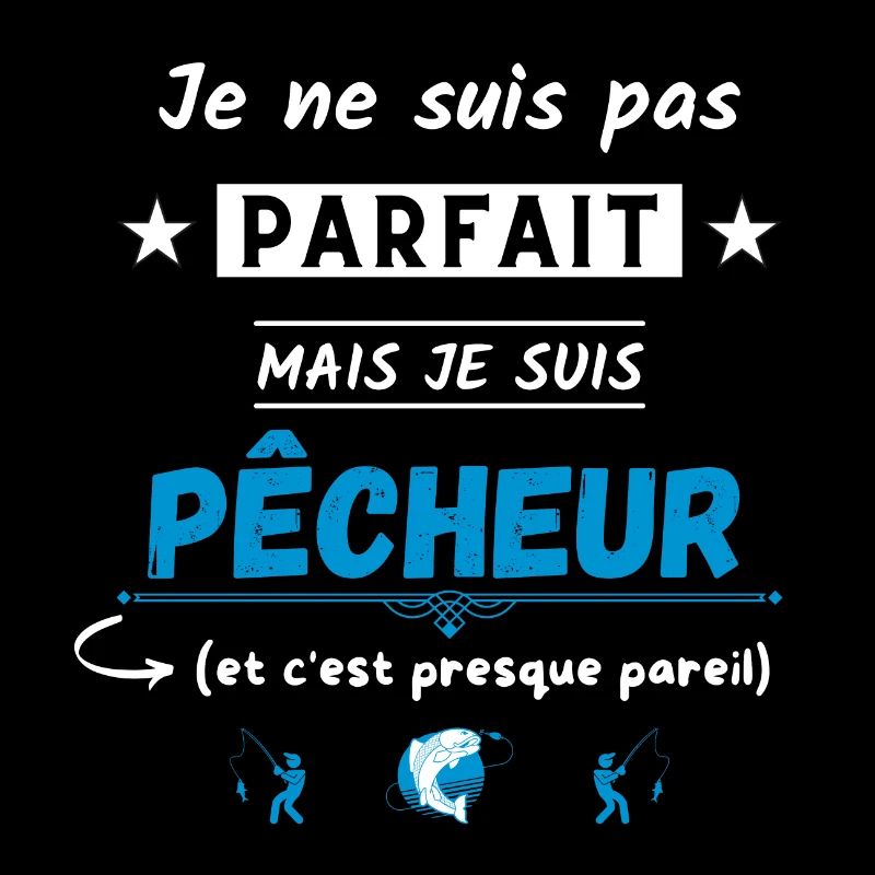 Je ne suis pas parfait mais je suis Pêcheur