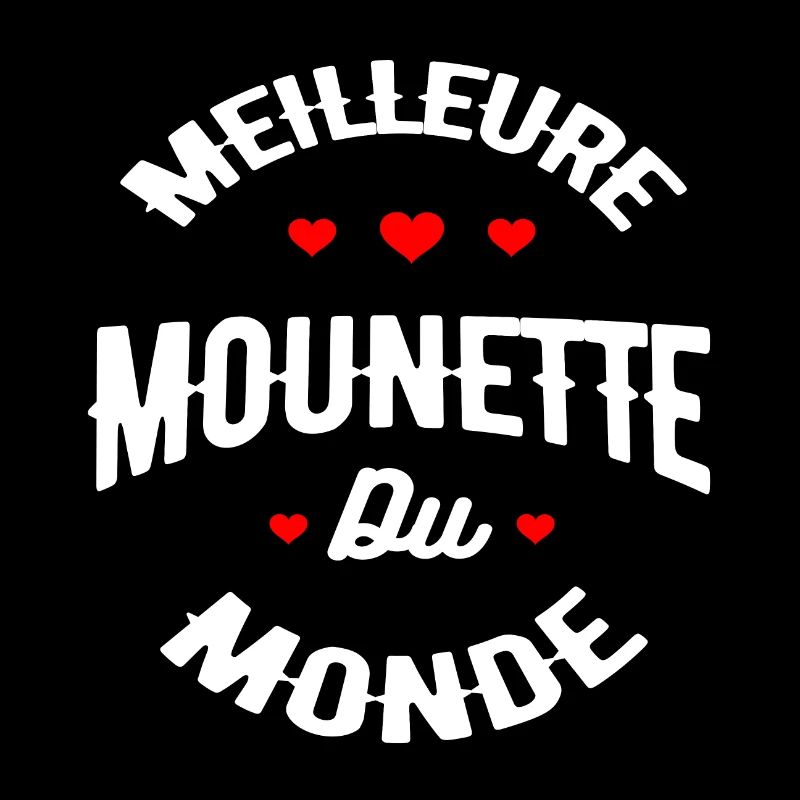 MEILLEURE MOUNETTE DU MONDE