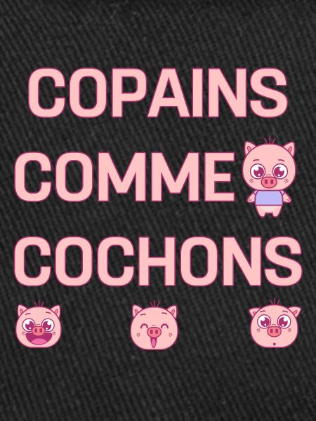COPAINS COMME COCHONS