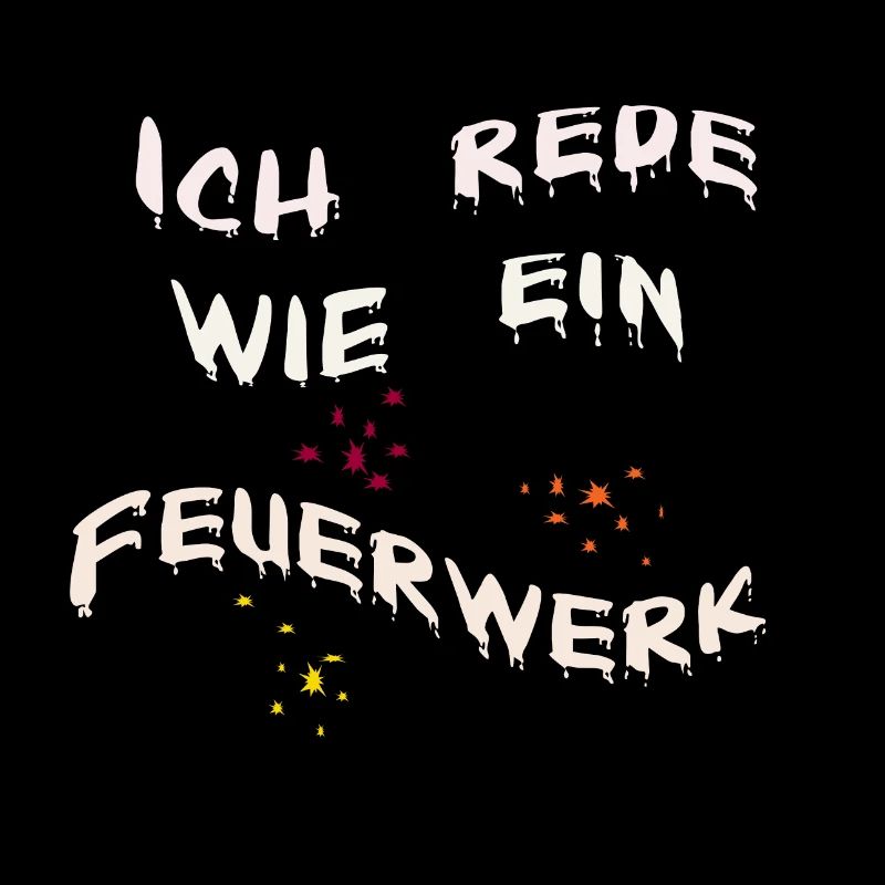 Ich rede wie ein Feuerwerk