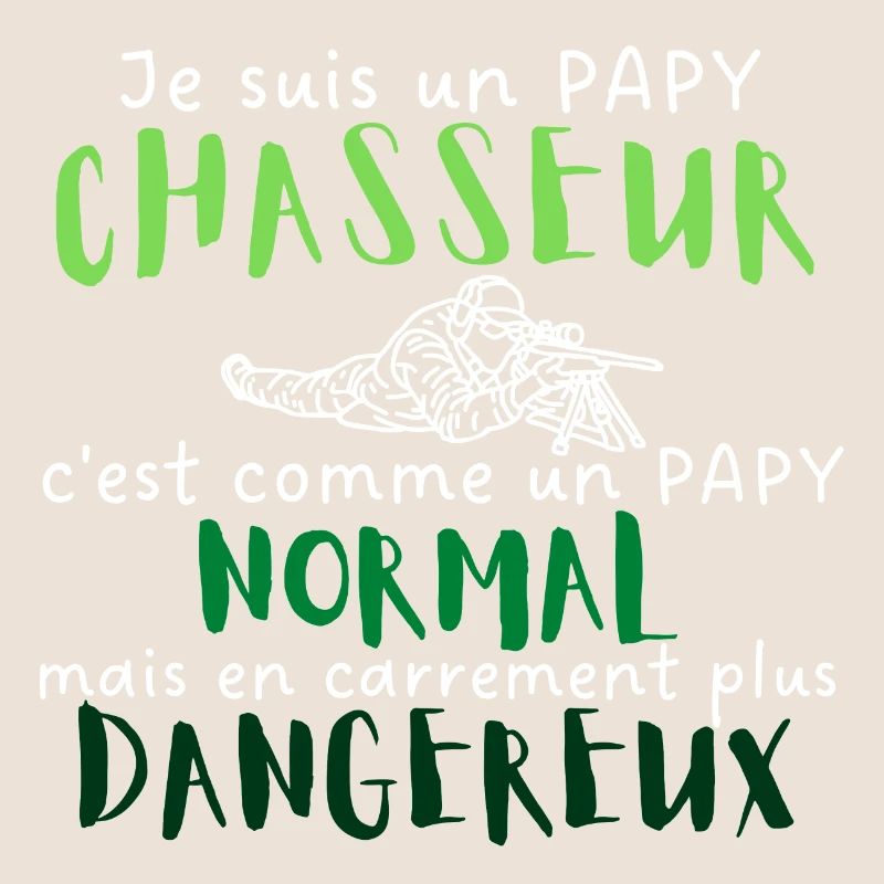 Je suis un papy chasseur comme un papy normal