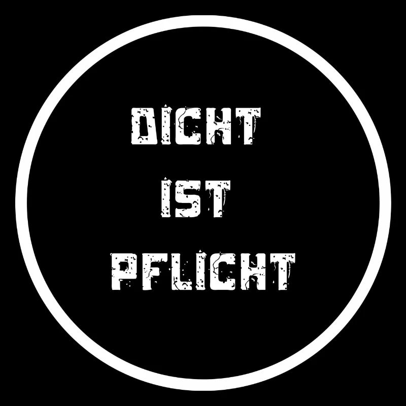 Dicht ist Pflicht
