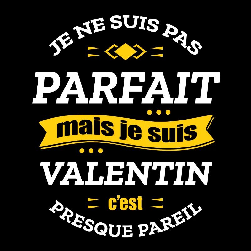 VALENTIN PARFAIT - PRENOM VALENTIN