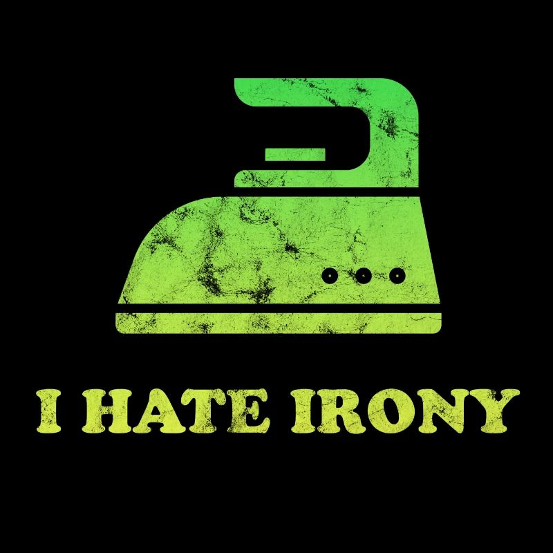 I hate Irony