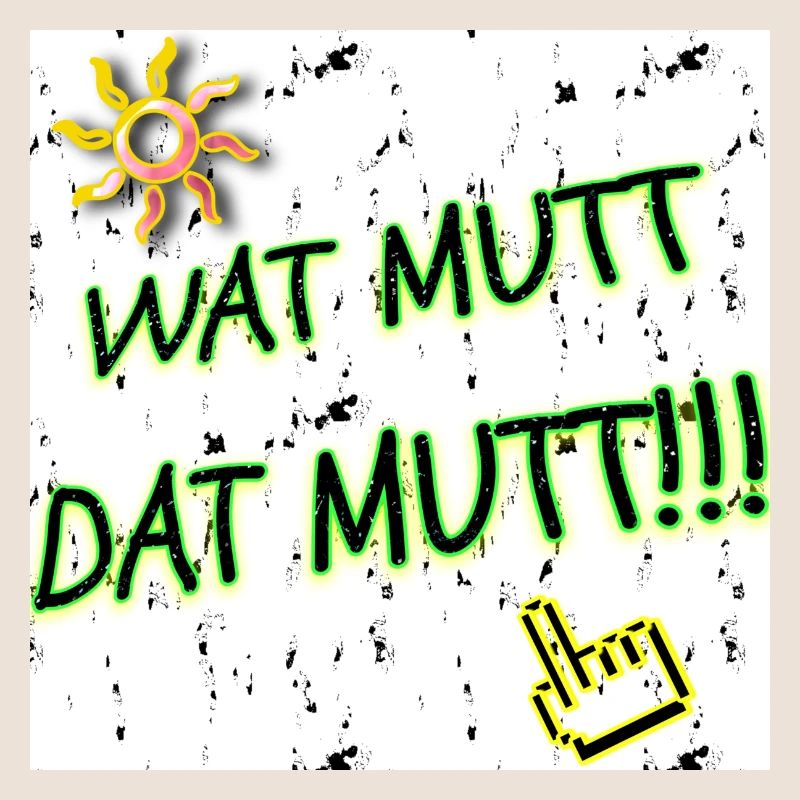 Wat Mutt - Dat Mutt!! WebRadio_KRACKSATT (Slogan)