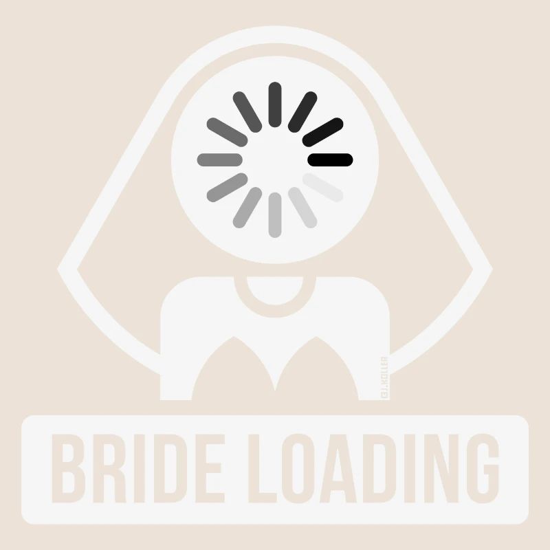 Bride Loading (Braut Wird Geladen / JGA / W)