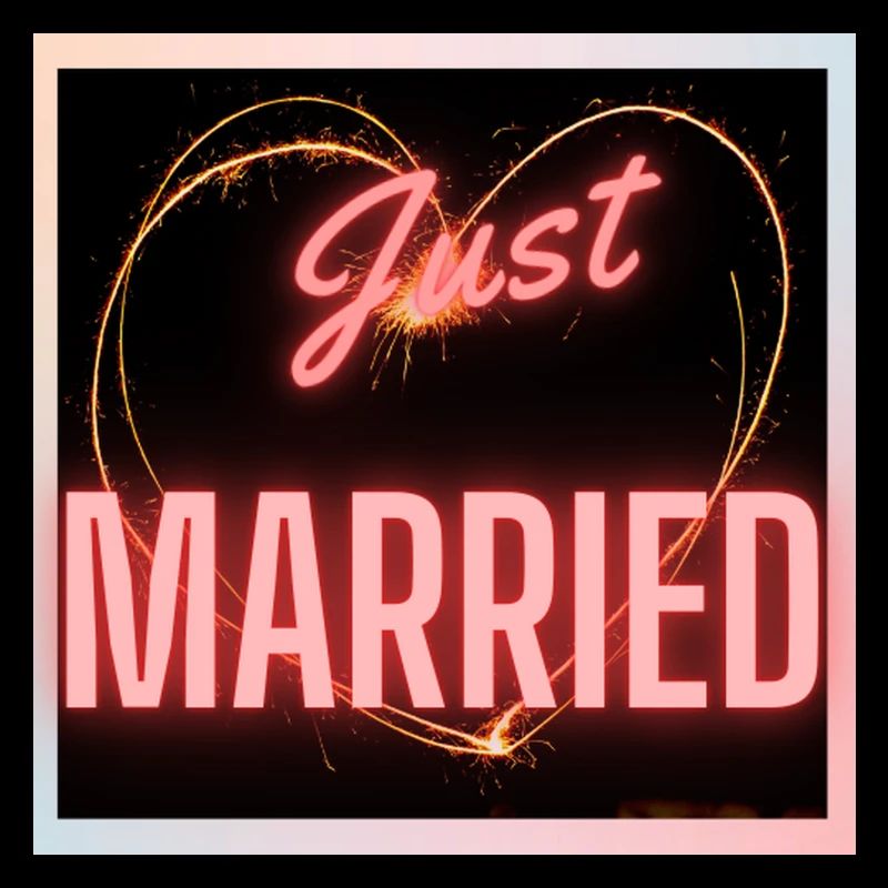 JUST MARRIED,VIVE LES MARIES,EVJF,SAINT VALENTIN