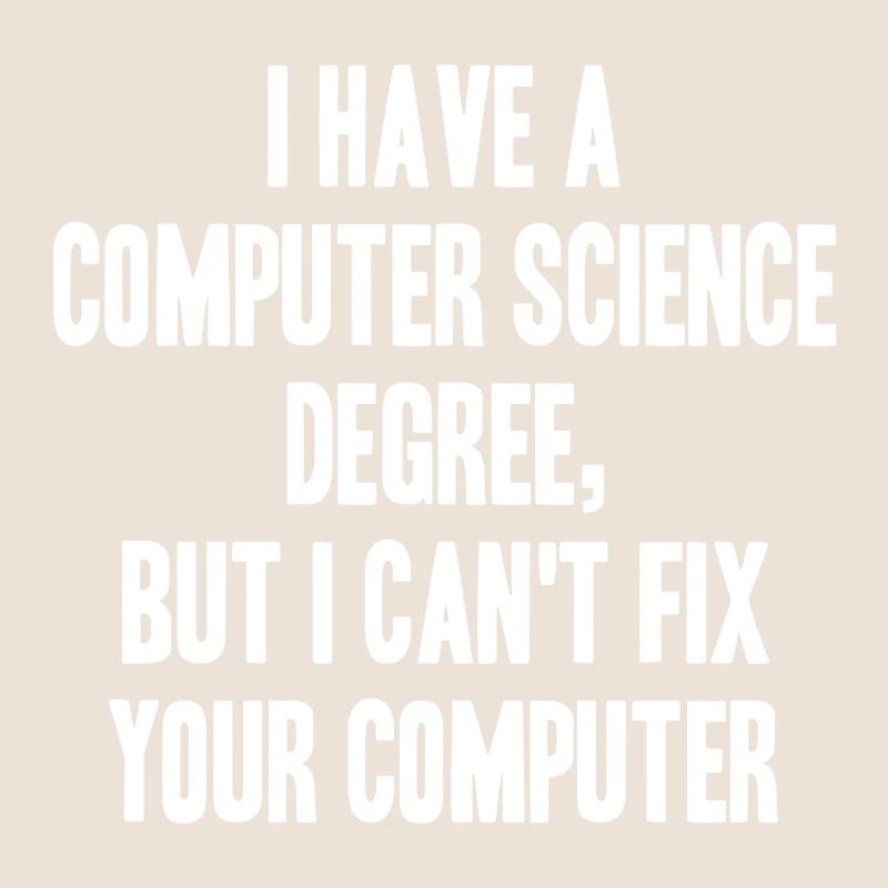 cs degree but cant fix your computer