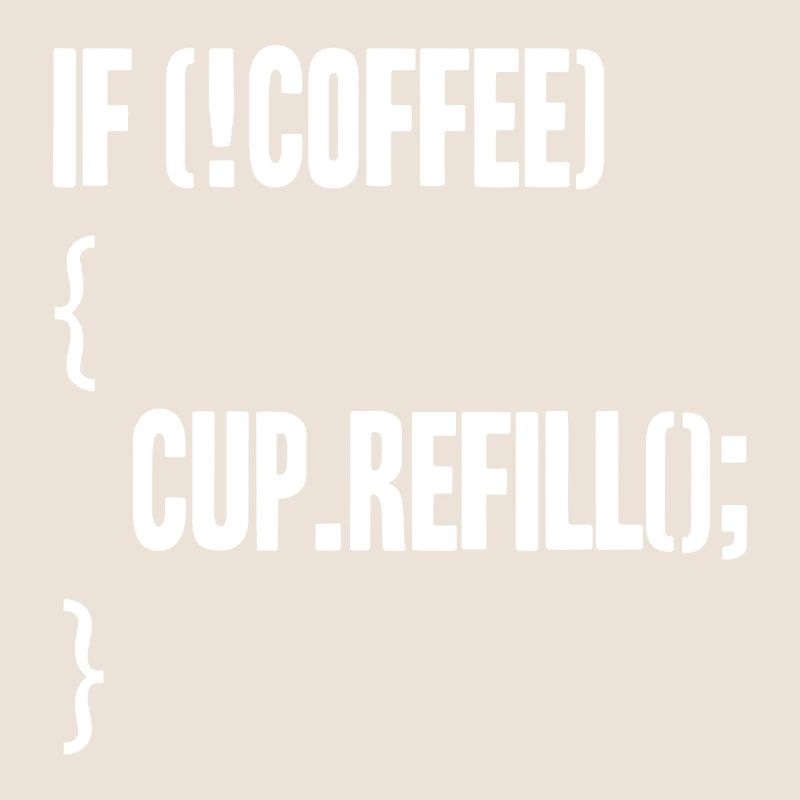 if(!coffee){cup.refill();}