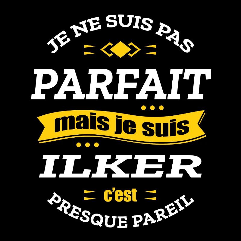 ILKER PARFAIT - PRENOM ILKER