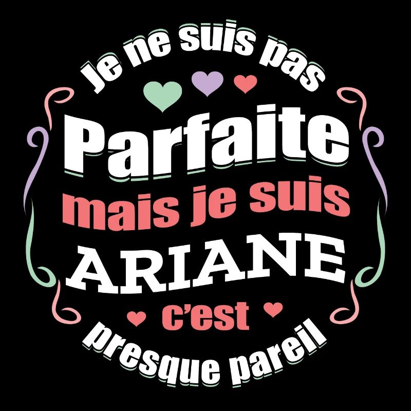 ARIANE PARFAITE - PRENOM ARIANE