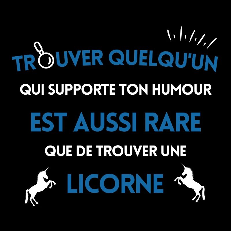 Trouver quelqu'un qui supporte ton humour