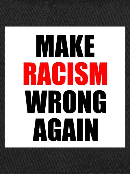 make racism wrong again