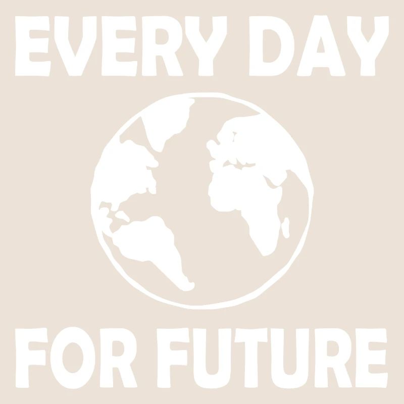 Every day for future