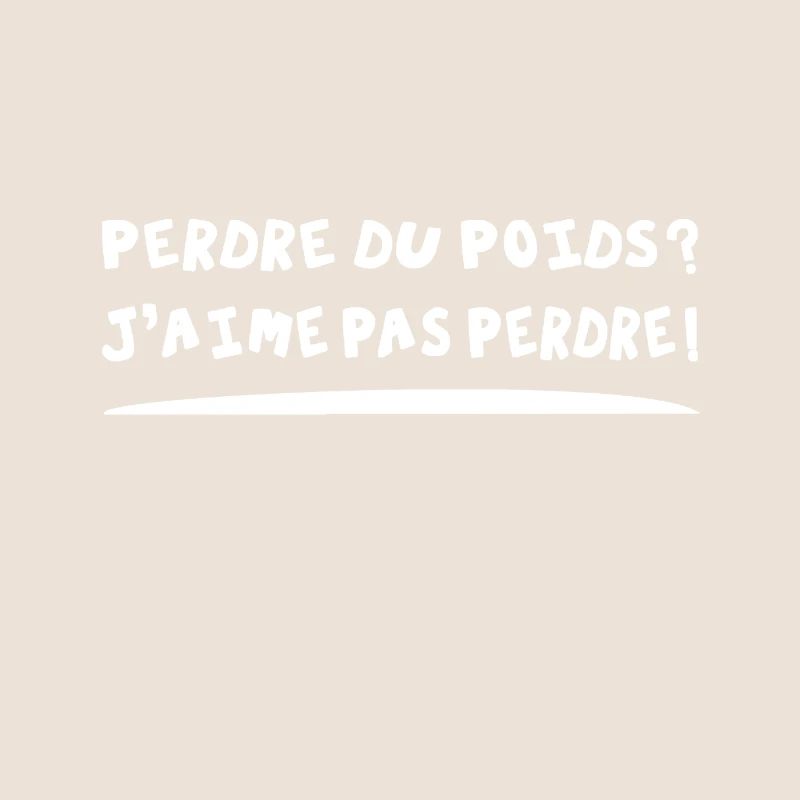 PERDRE DU POIDS ? J'AIME PAS PERDRE !