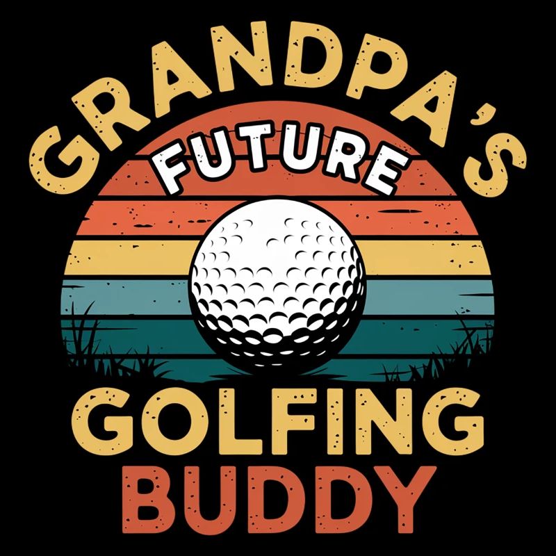 Grandpa's Future Golfing Buddy 14