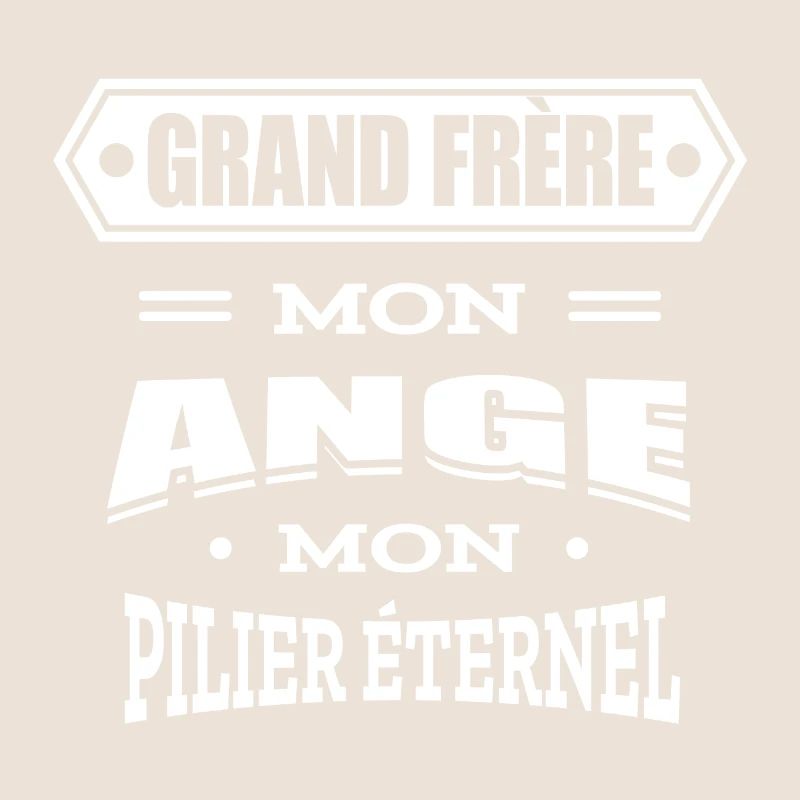 GRAND FRÈRE MON ANGE MON PILIER ETERNEL