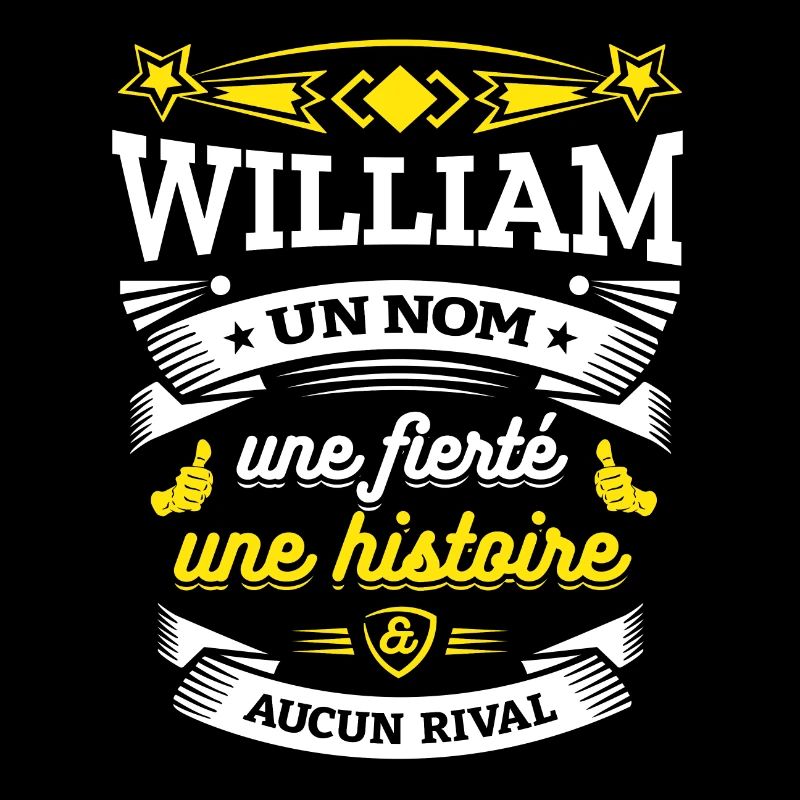 WILLIAM UN NOM UNE FIERTÉ AUCUN RIVAL
