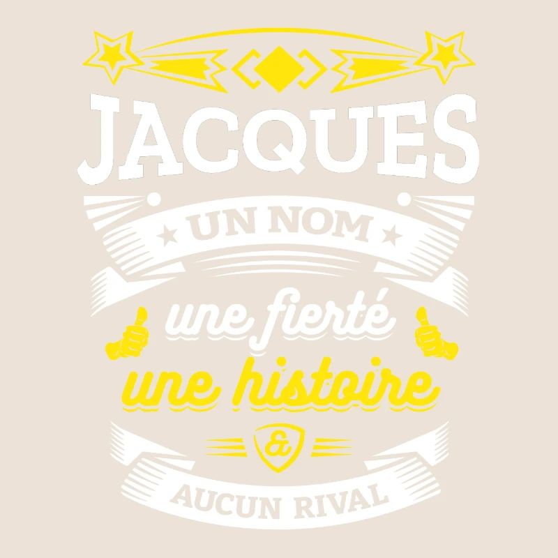 JACQUES UN NOM UNE FIERTÉ AUCUN RIVAL