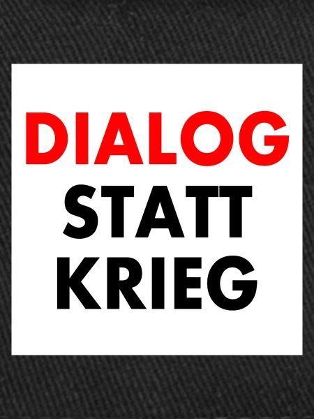 dialog statt krieg