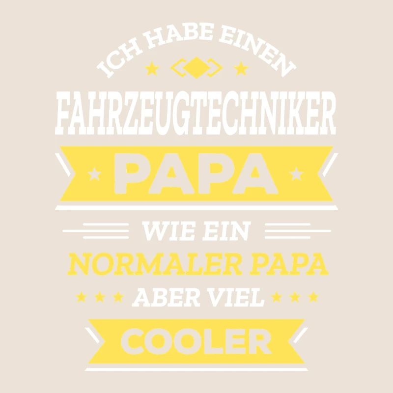 FAHRZEUGTECHNIKER PAPA - COOLER ALS NORMAL, TECH