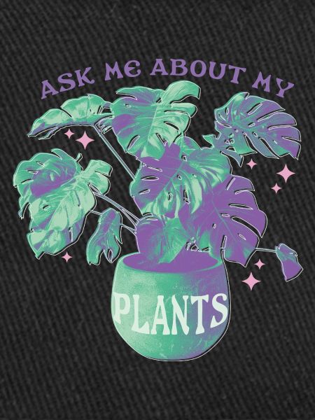 Ask Me About My Plants