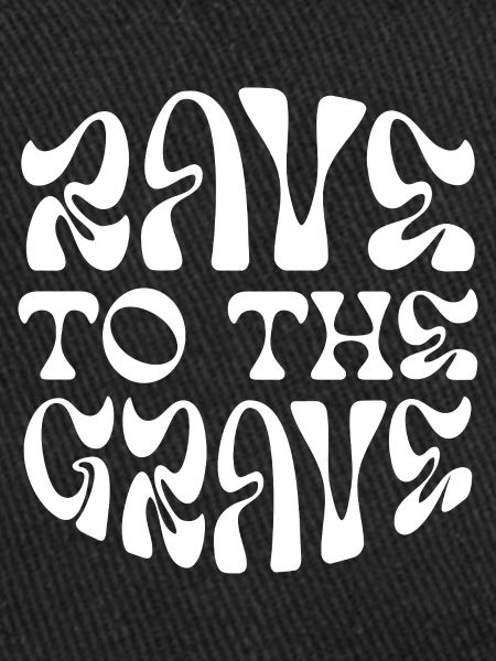 Rave jusqu’à la tombe