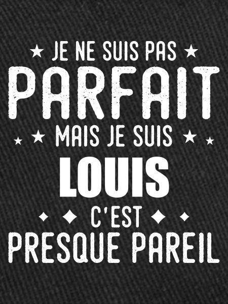 Louis: authentic, imperfect, top, perfection