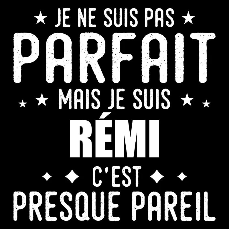 Rémi : authentique, imparfait, top, perfection