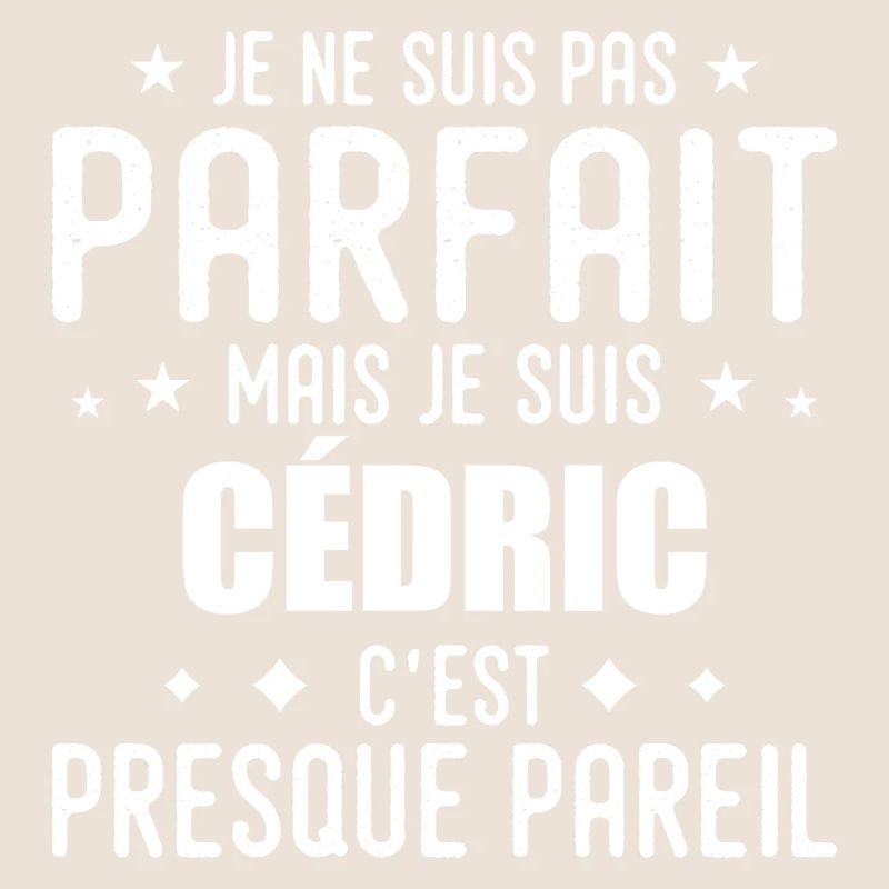 Cédric: authentic, imperfect, top, perfection