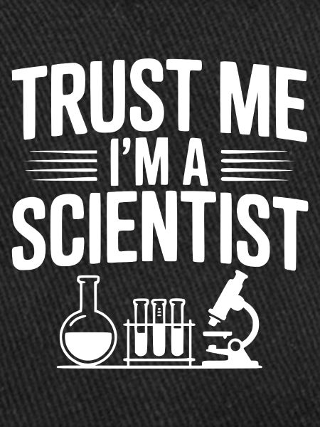 Trust Me I'm a Scientist