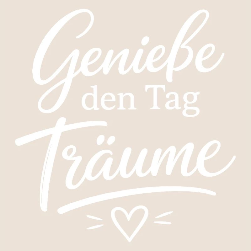 Genieße den Tag Träume