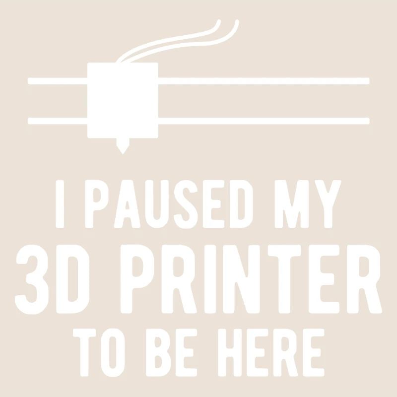 3D Printer Printing Hobby Funny Saying