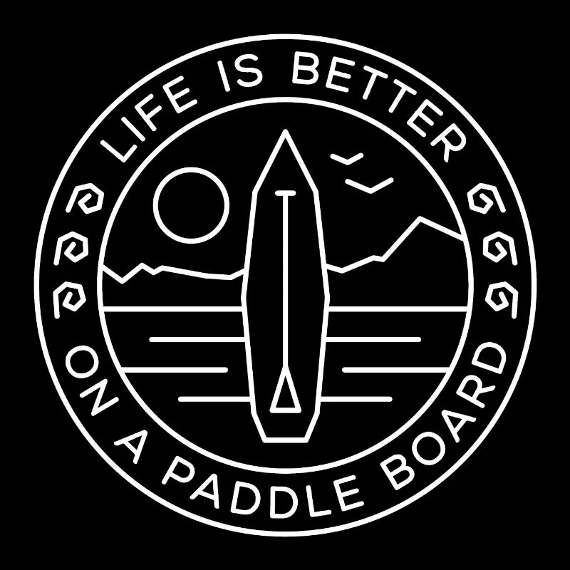 Life is better on a Paddleboard - 2