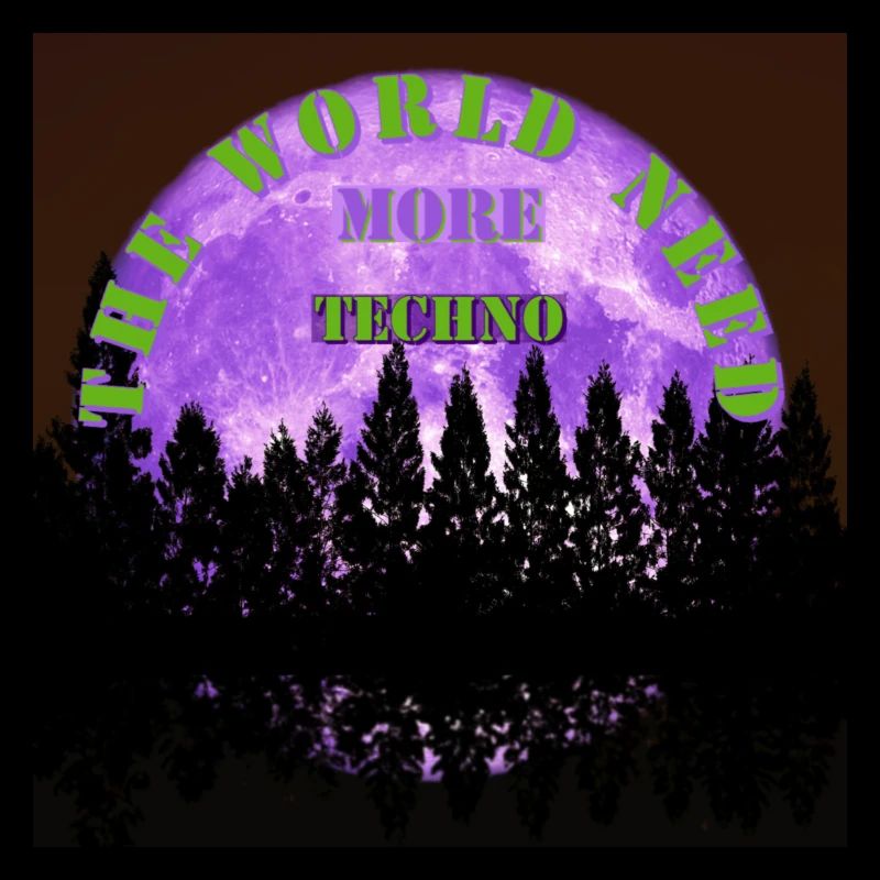 The World Need More Techno
