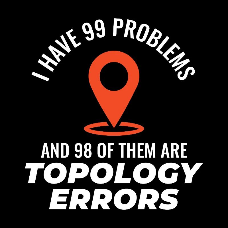 Topology Errors GIS Mapping Humor Cartography